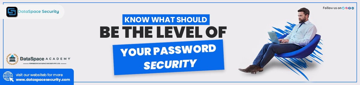 Know what should be the level of your password security