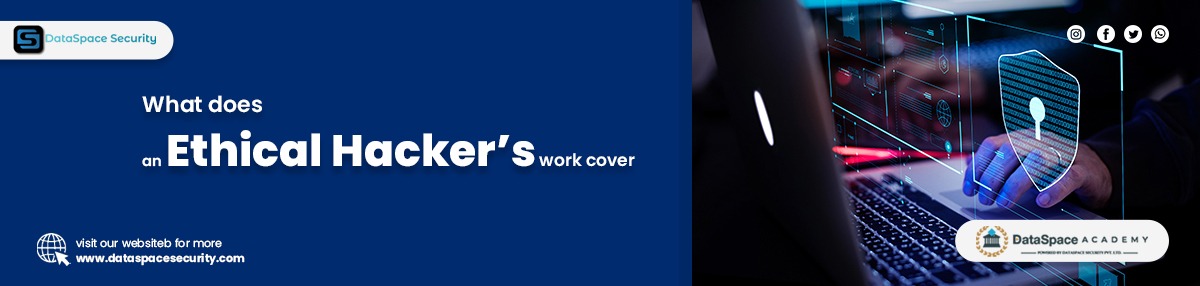 What does an Ethical Hacker’s work cover