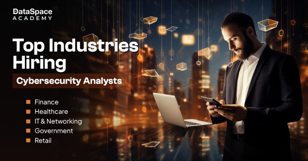 Top Industries Hiring Cybersecurity Analysts