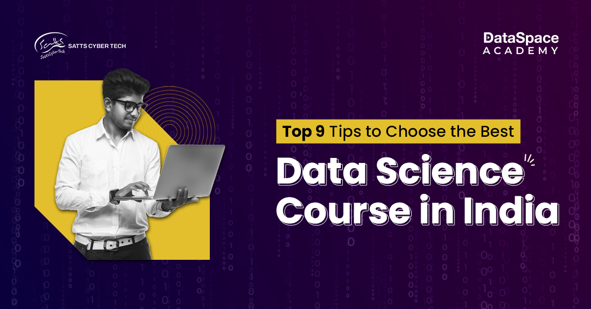 Top 9 Tips to Choose the Best Data Science Course in India