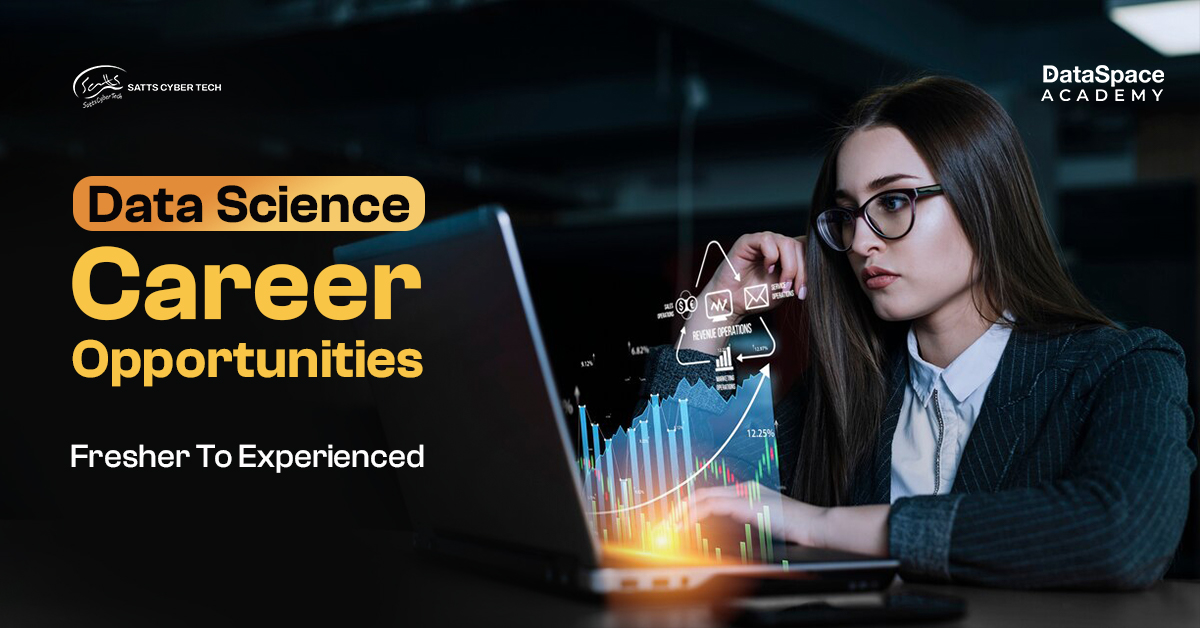 Data Science Career Opportunities: Fresher To Experienced - Blog