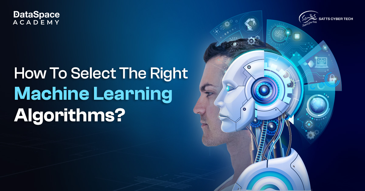 How to Select the Right Machine Learning Algorithms? - DataSpace Academy