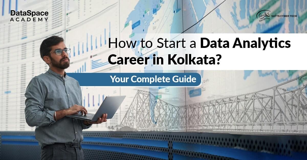 How to Start a Data Analytics Career in Kolkata? Your Complete Guide - Blog