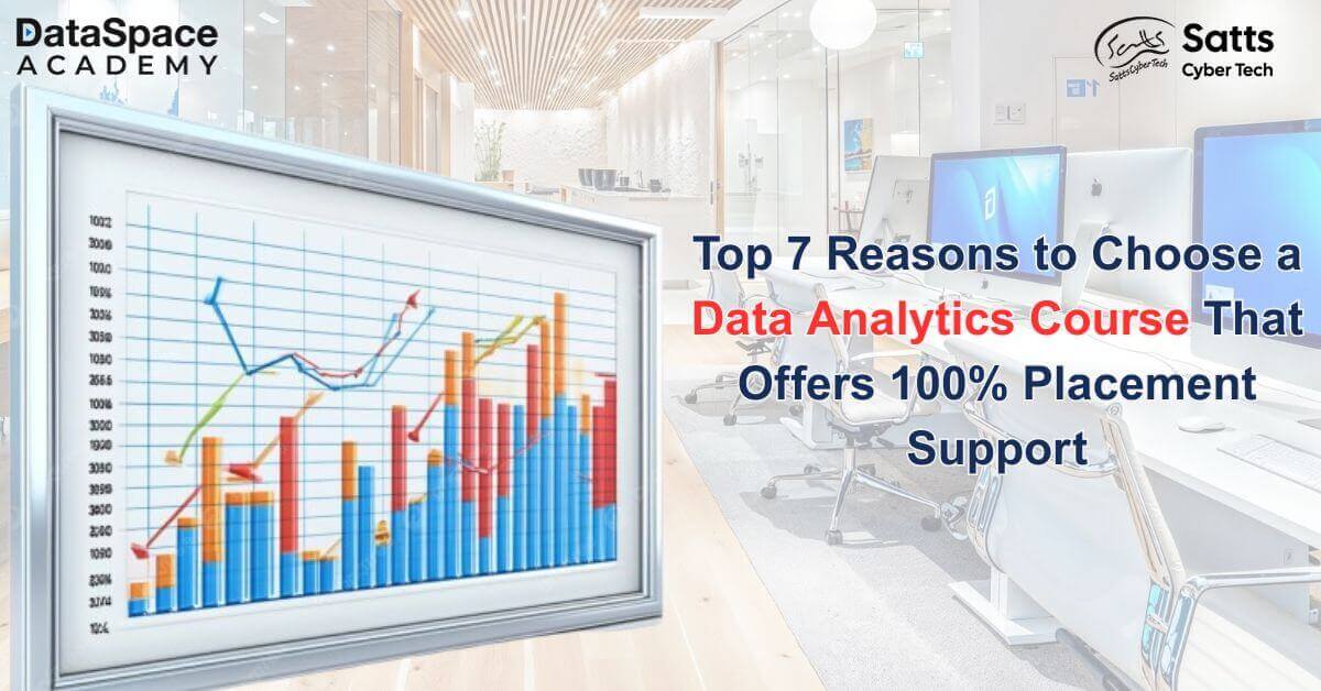 Top 7 Reasons to Choose a Data Analytics Course That Offers 100% Placement Support - Blog