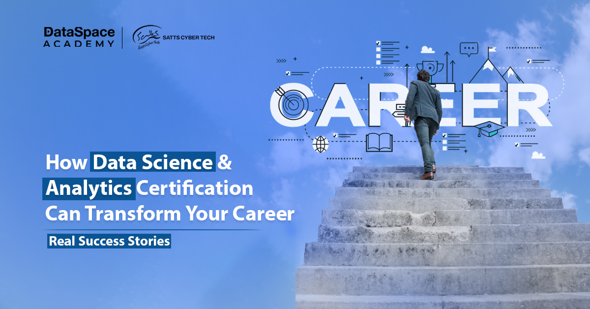How Data Science & Analytics Certification Can Transform Your Career – Real Success Stories - Blog