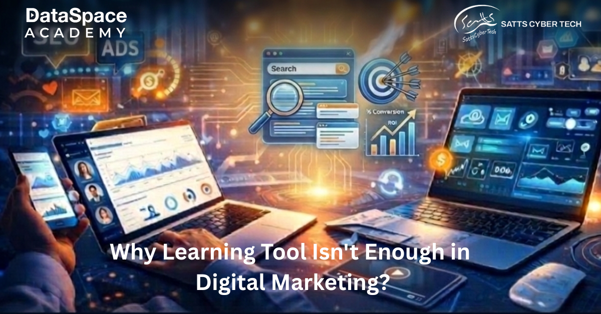 Why Learning Tool Isn’t Enough in Digital Marketing? - Blog